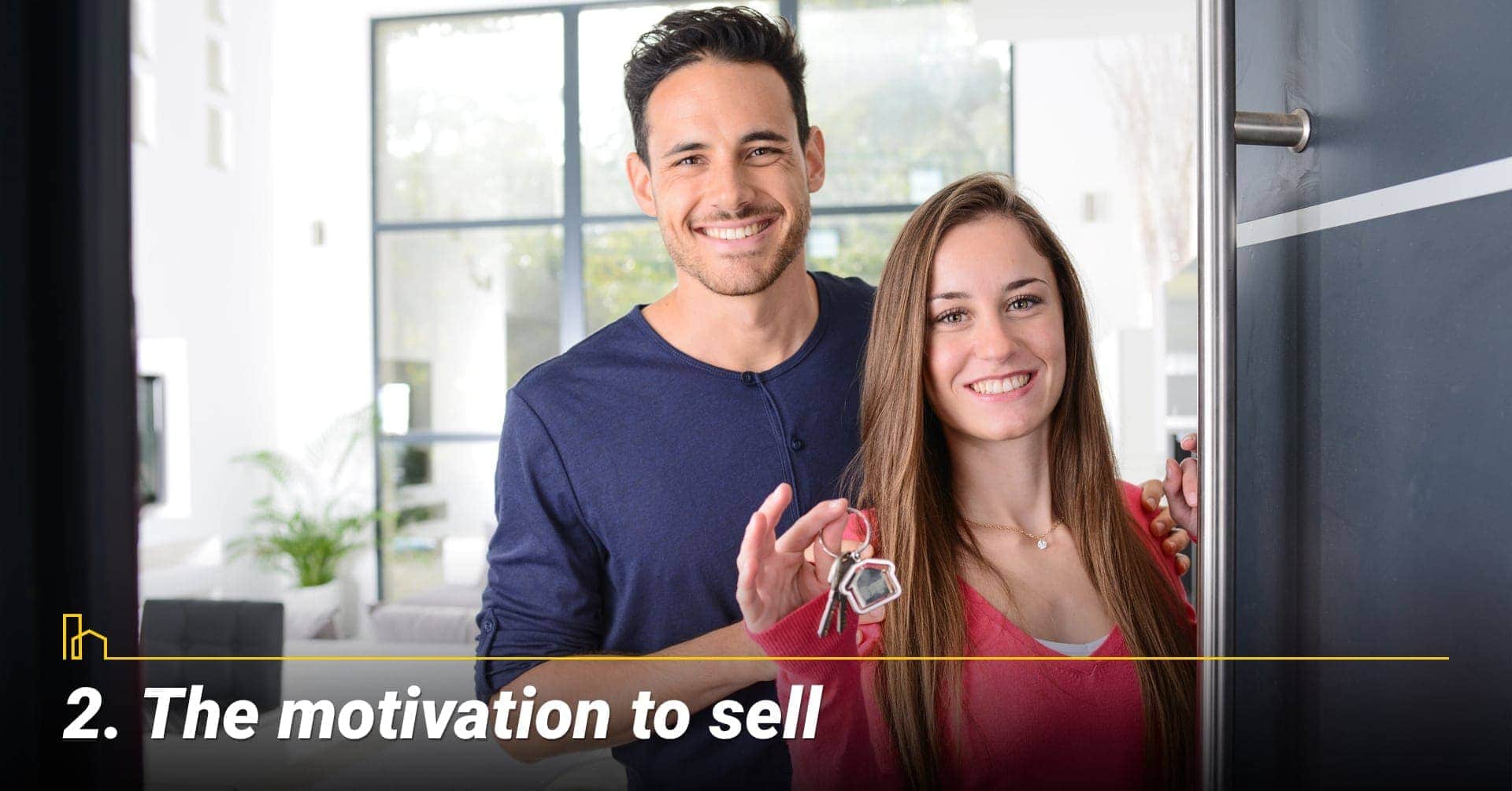 The motivation to sell, reasons to sell your house The motivation to sell, reasons to sell your house
