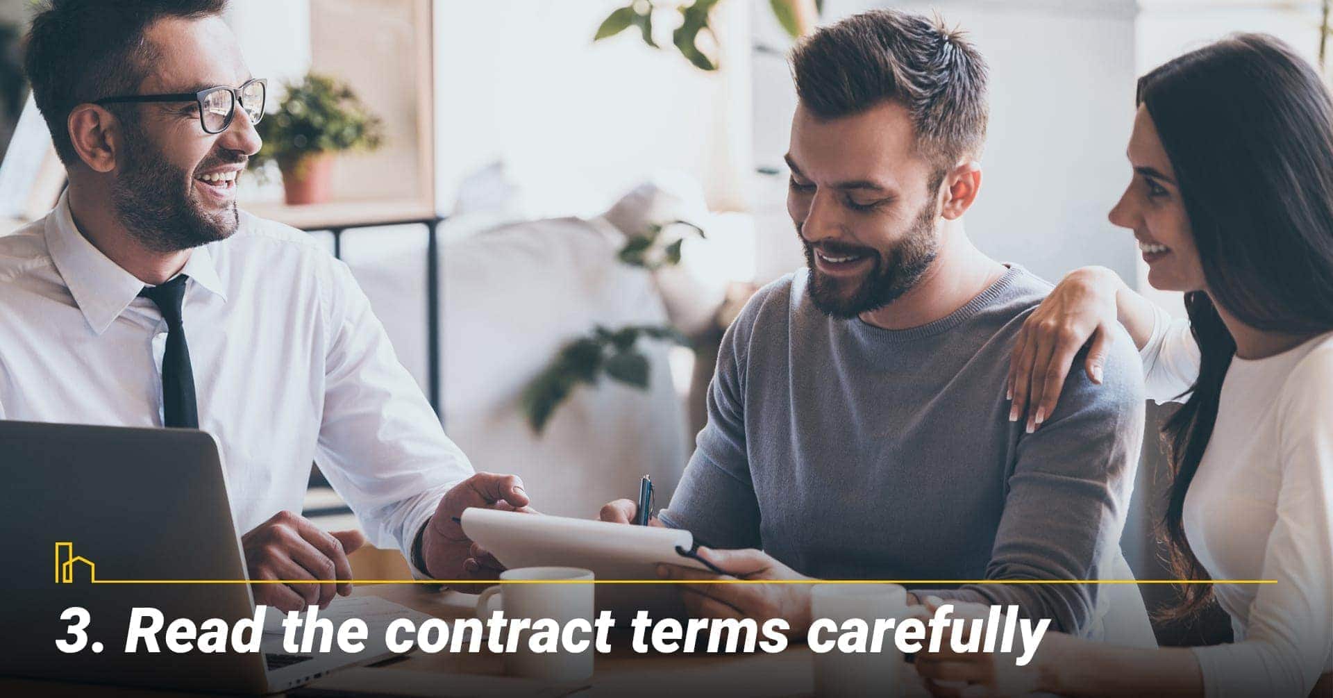 Read the contract terms carefully, read before you sign