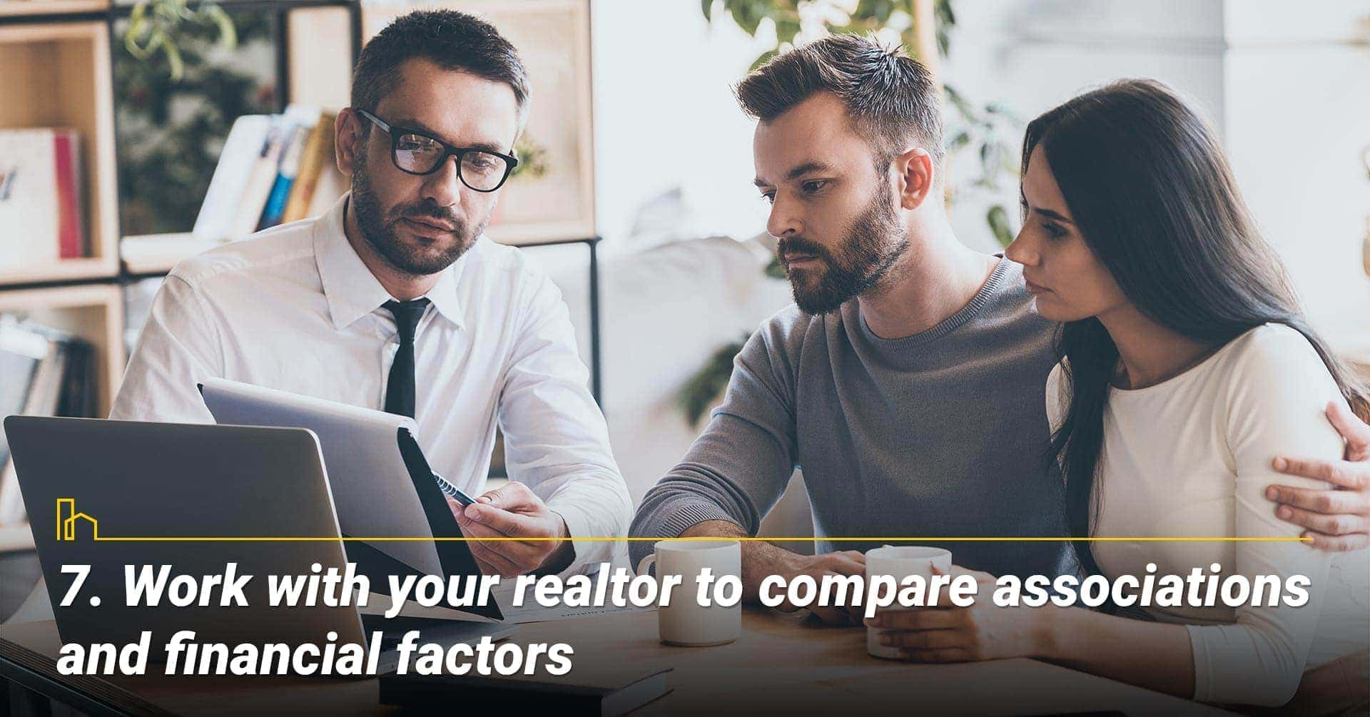 Work with your realtor to compare associations and financial factors, work with your realtor to find out the financial situation of the association Work with your realtor to compare associations and financial factors, work with your realtor to find out the financial situation of the association