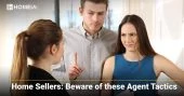 Home Sellers: Beware of these Agent Tactics