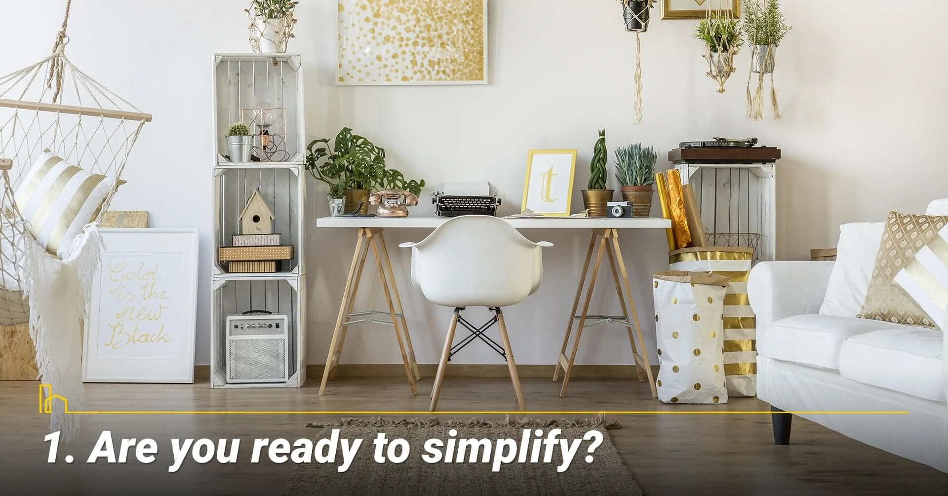 Are you ready to simplify? declutter your home