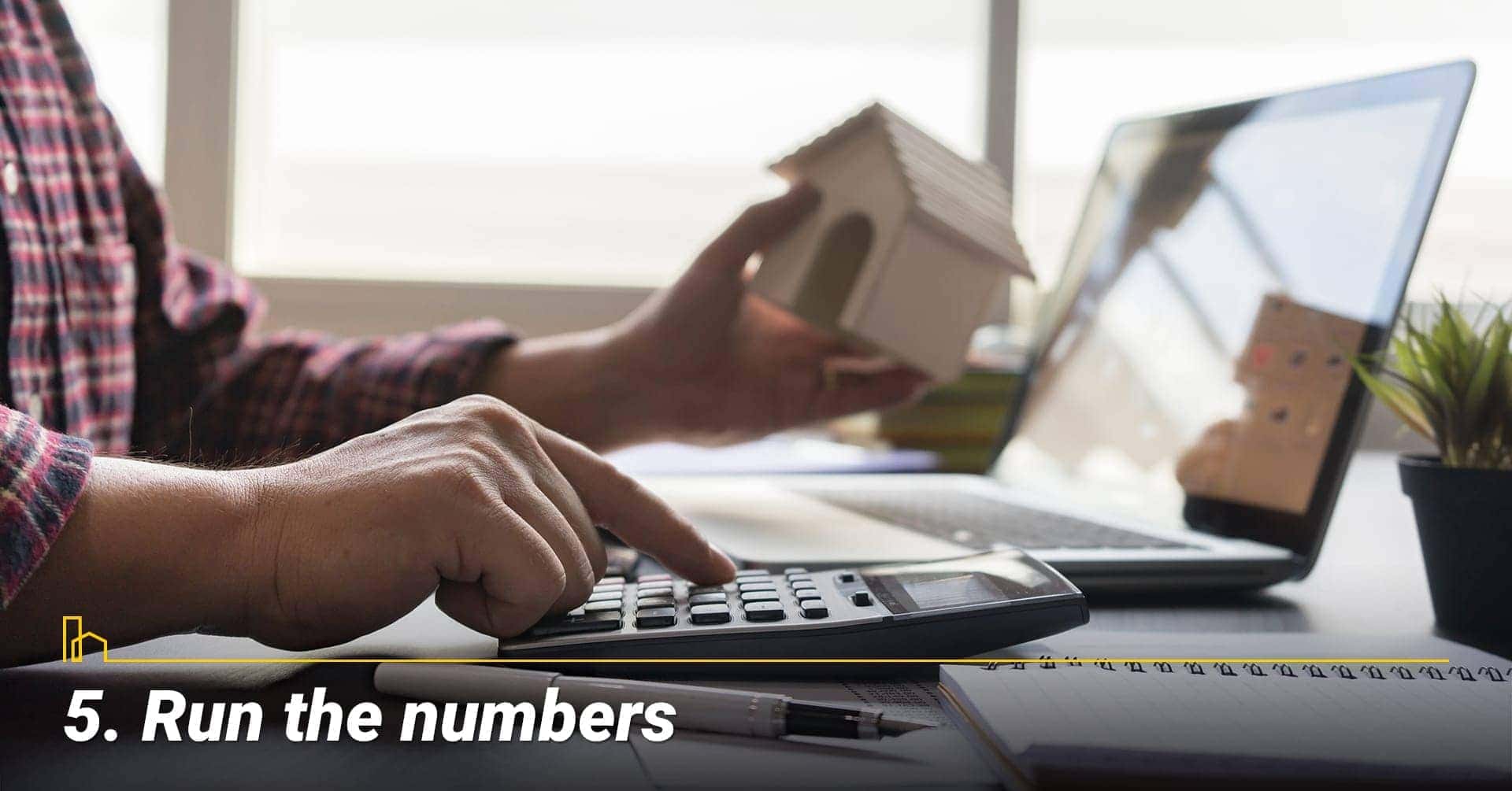 Run the numbers, do your own analysis Run the numbers, do your own analysis