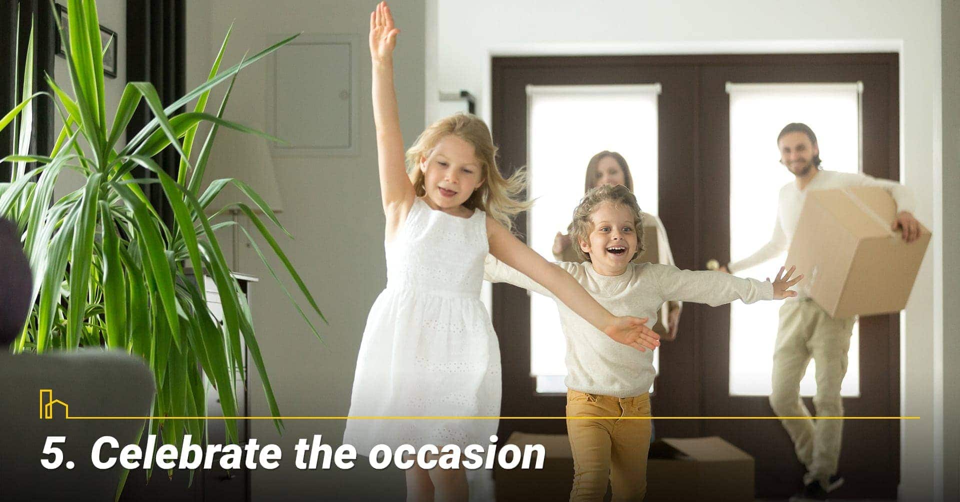 Celebrate the occasion, Enjoy your new home