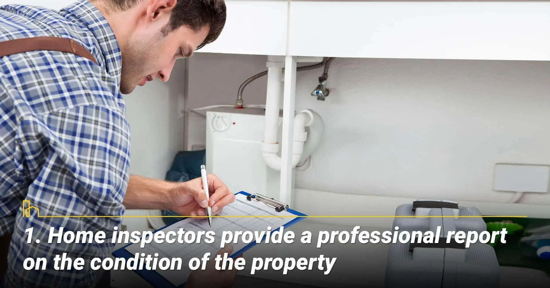 Home inspectors provide a professional report on the condition of the property, inspector report provides detail information on the property