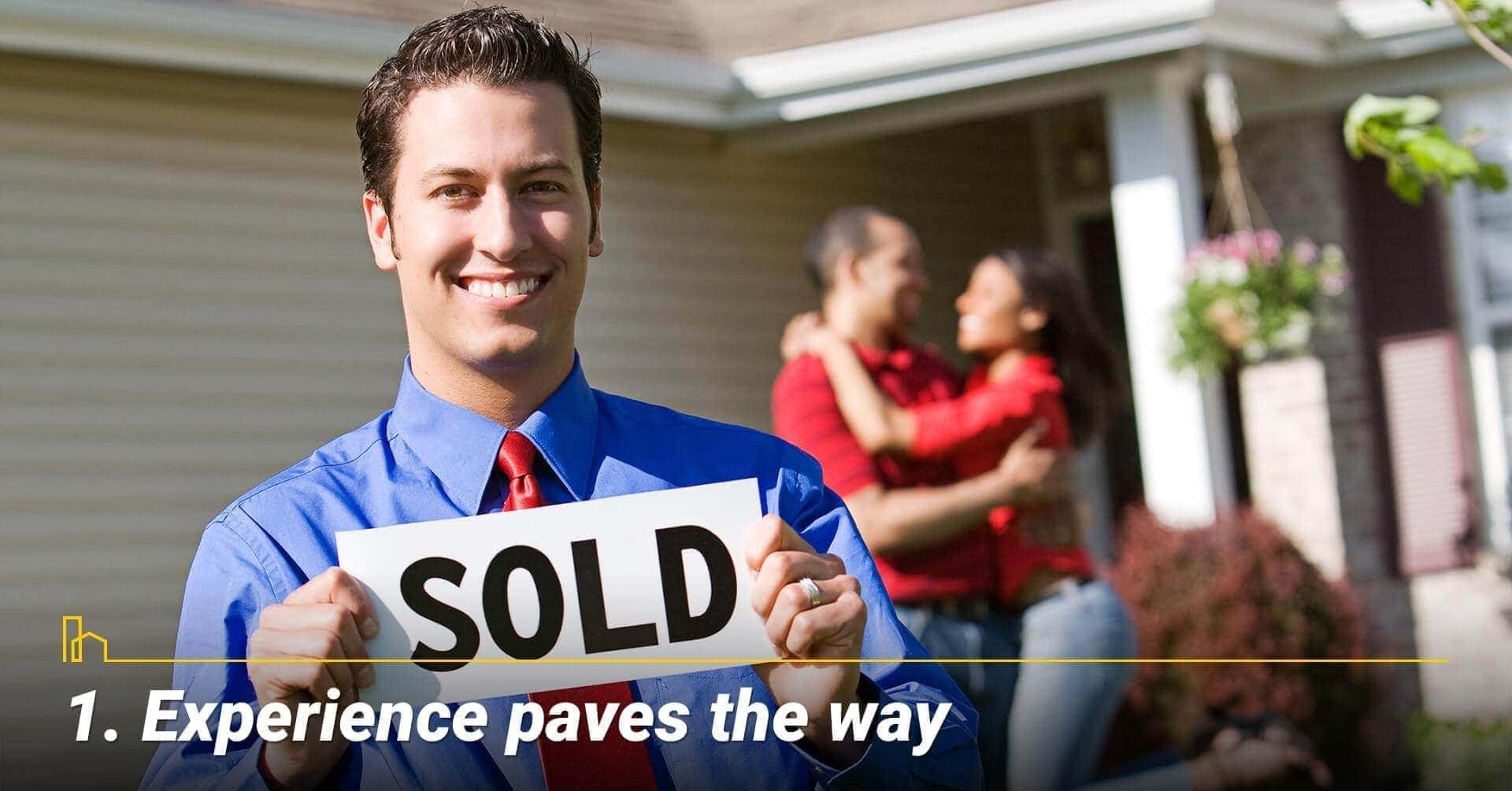 Experience paves the way, experienced agent helps