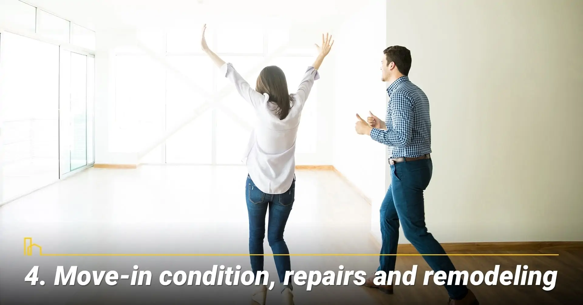 Move-in condition, repairs and remodeling, conditions of the existing home