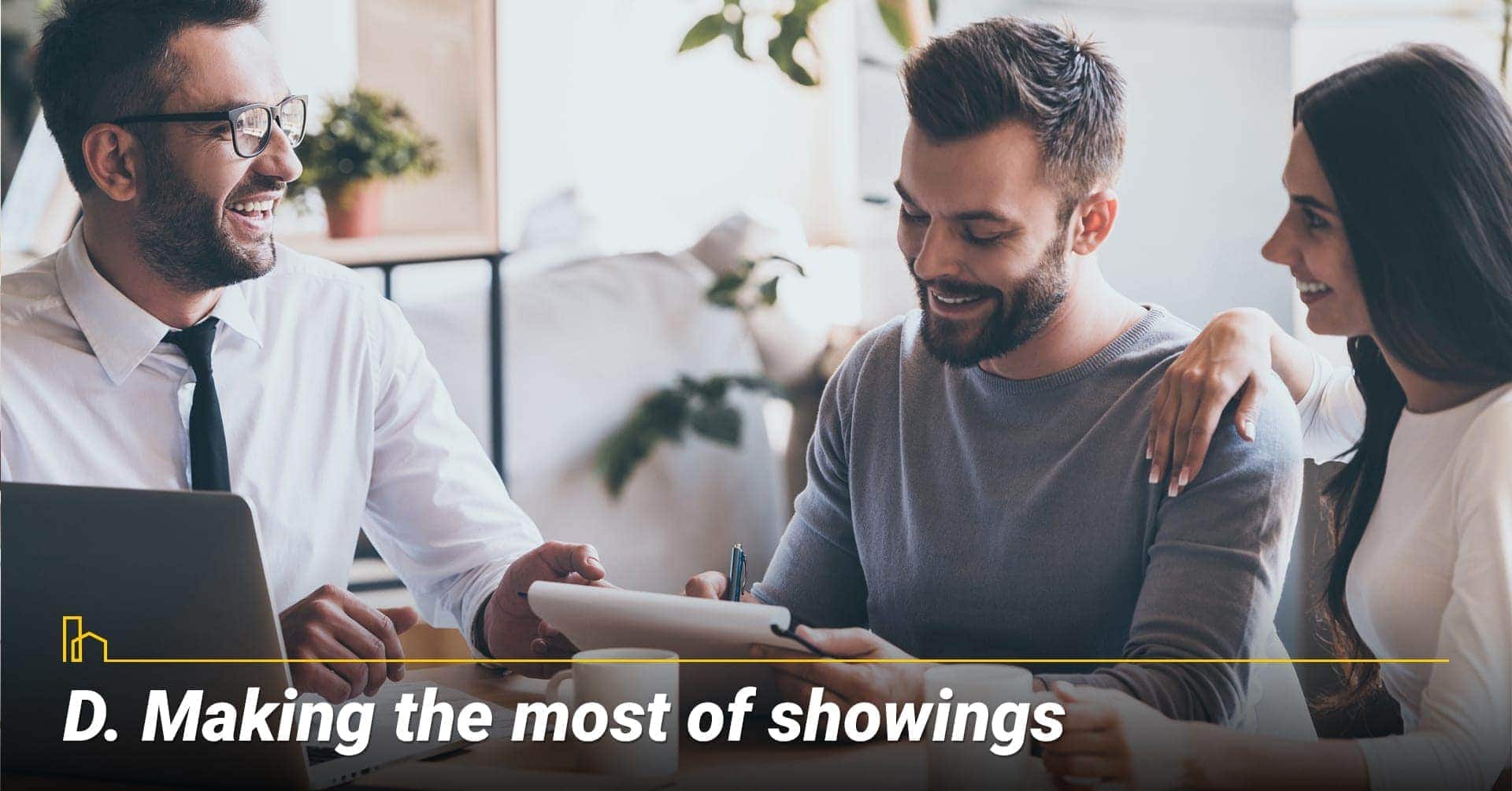 Making the most of showings, showing off your property Making the most of showings, showing off your property