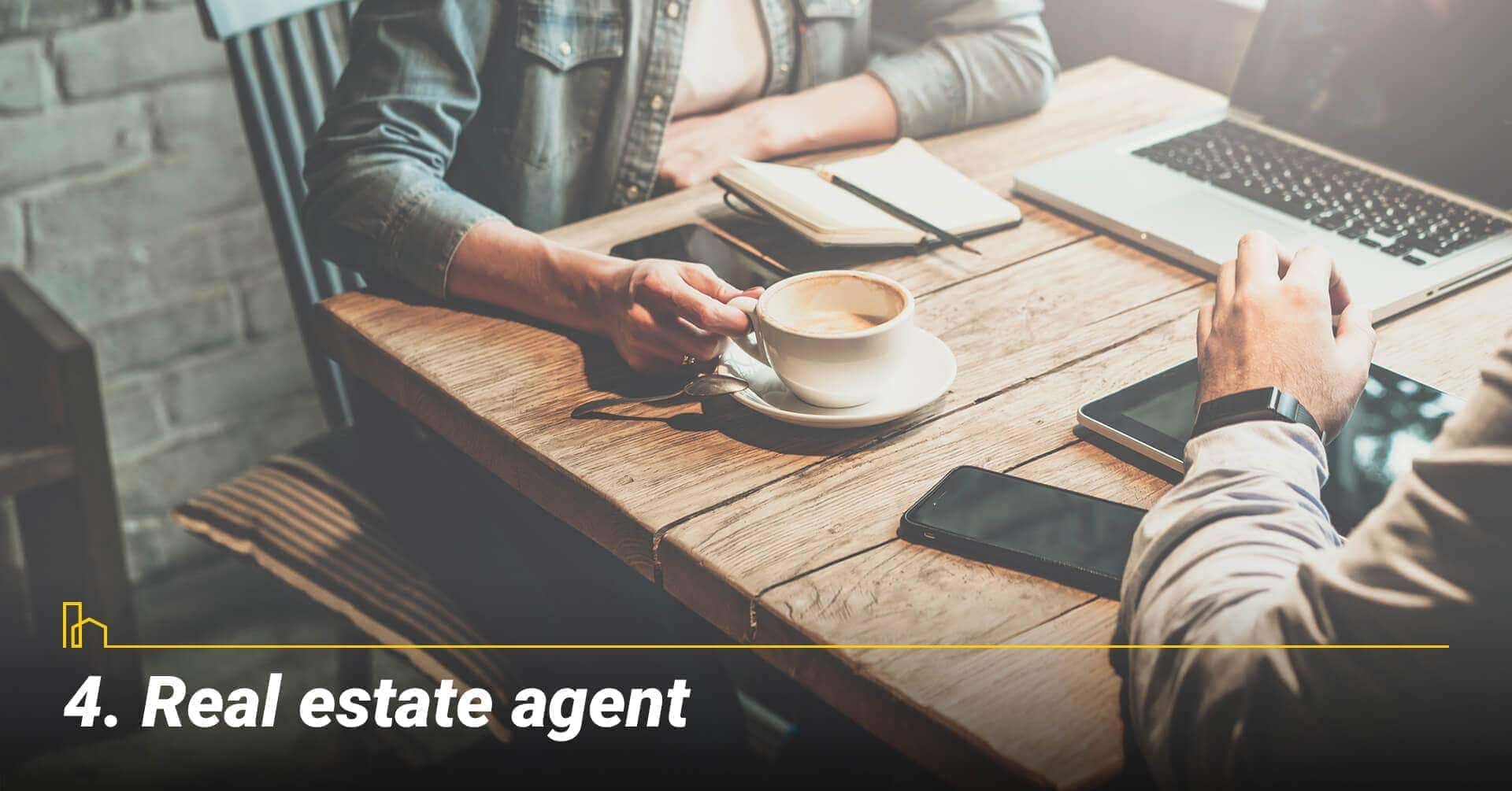 Real estate agent, talk with your agent