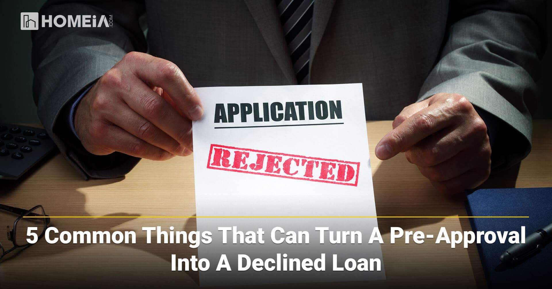 5 Common Things that Can Turn a Pre-Approval into a Declined Loan