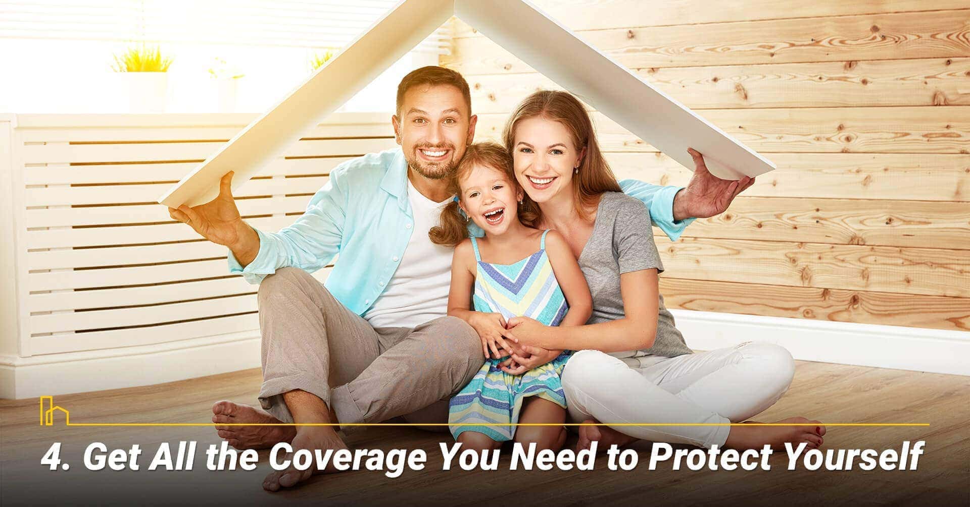 Get All the Coverage You Need to Protect Yourself, make sure you are protected
