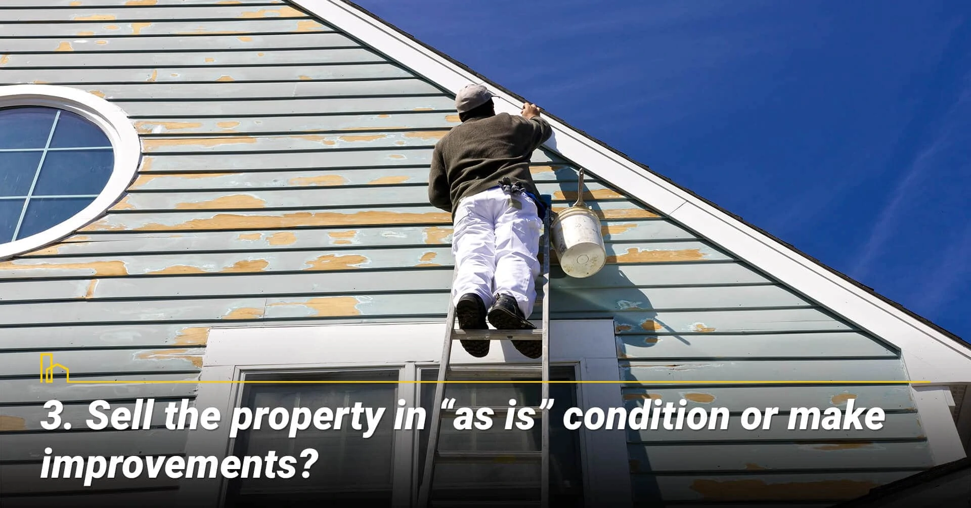 Sell the property in “as is” condition or make improvements? Sell your property in what condition