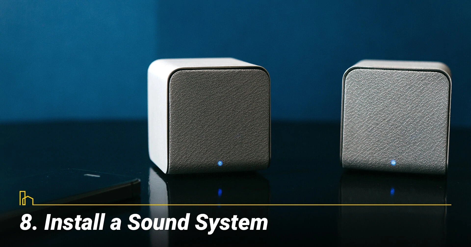 Install a Sound System, listen to music to relax