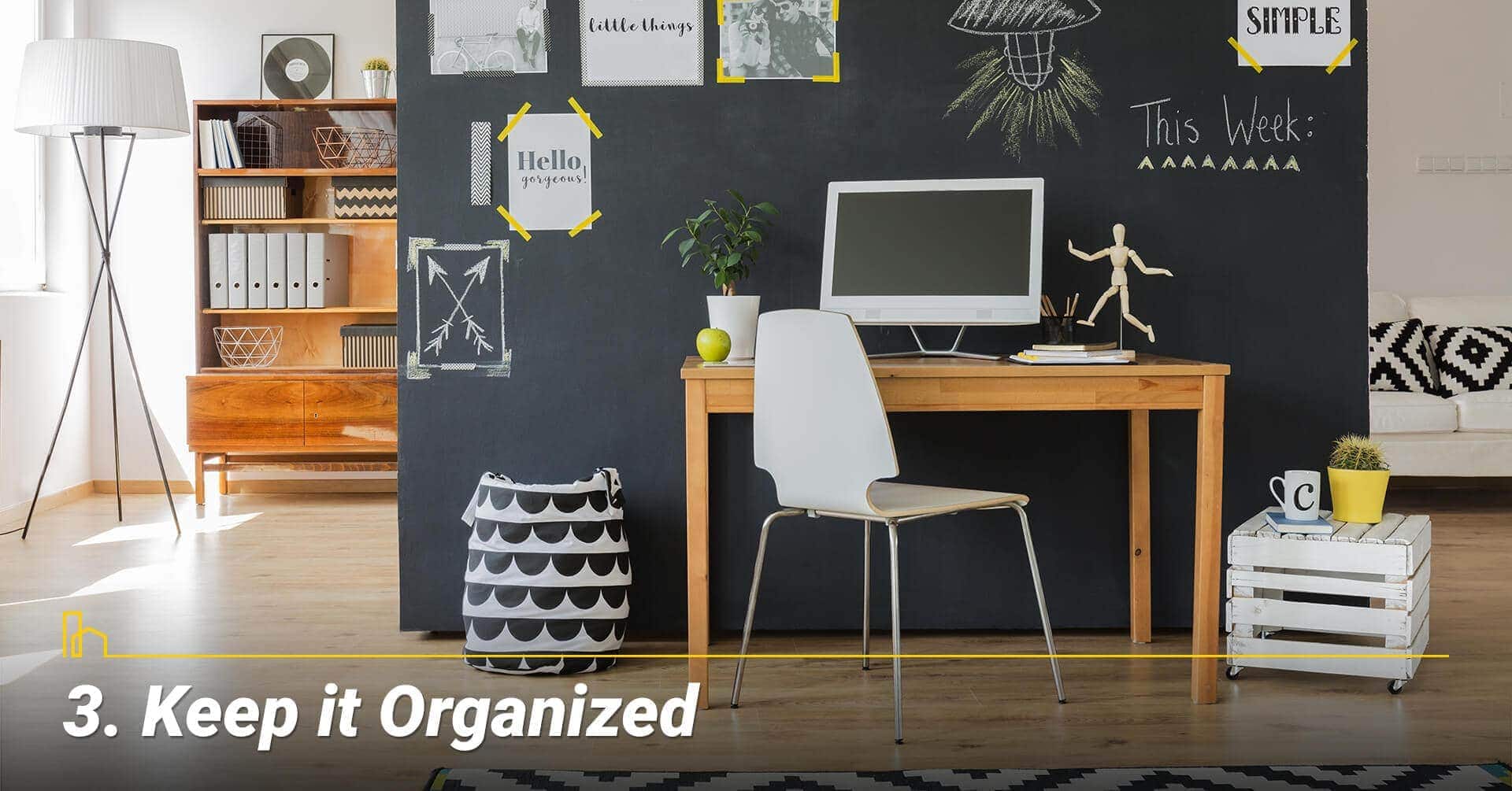 Keep it Organized, organize your place