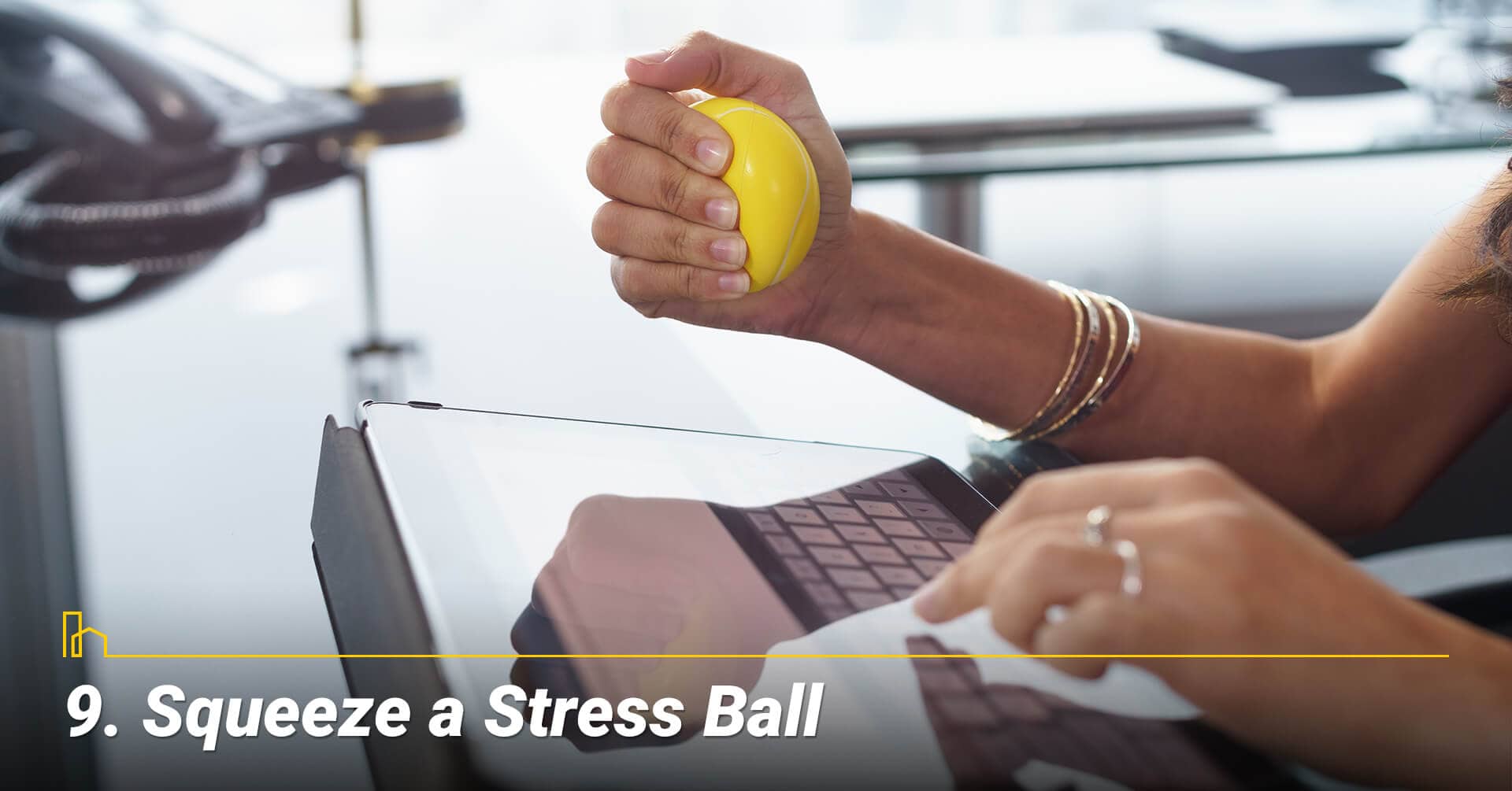 Squeeze a Stress Ball, keep stress level low