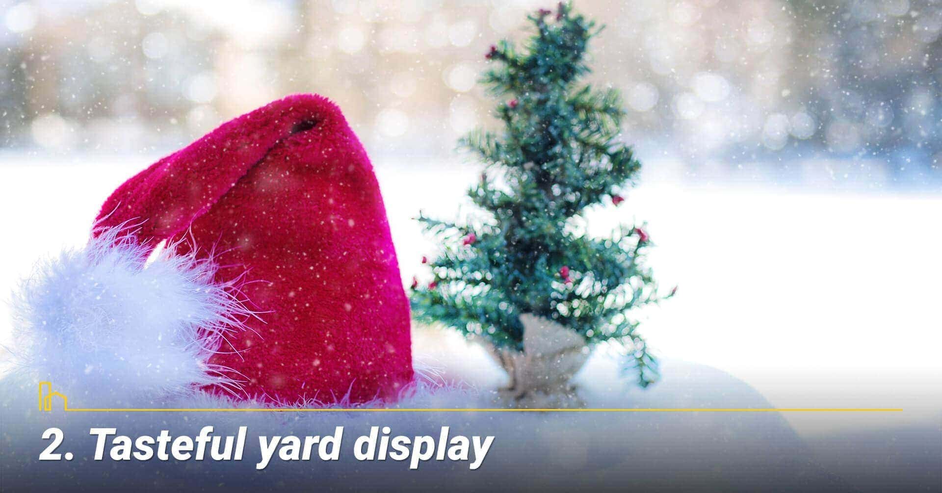 Tasteful yard display, dress up your front yard Tasteful yard display, dress up your front yard