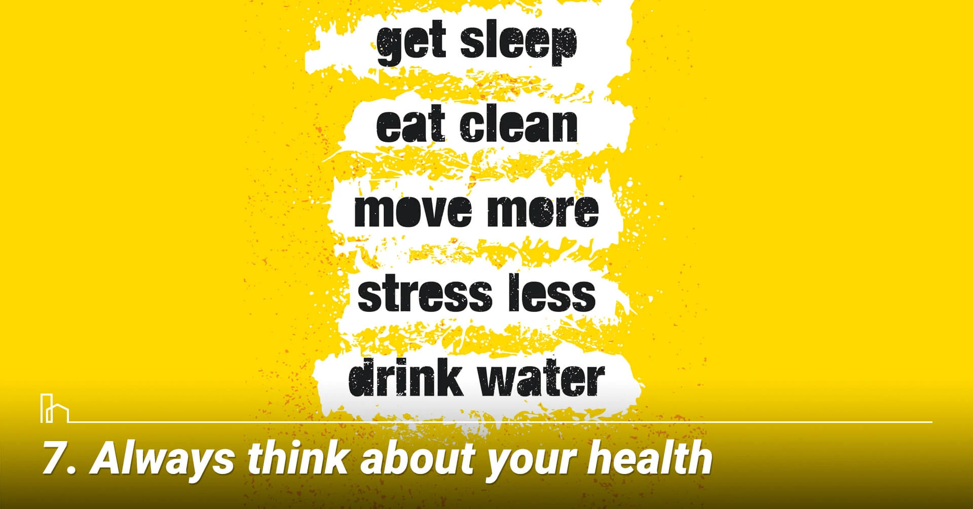 Always think about your health, take care of yourself
