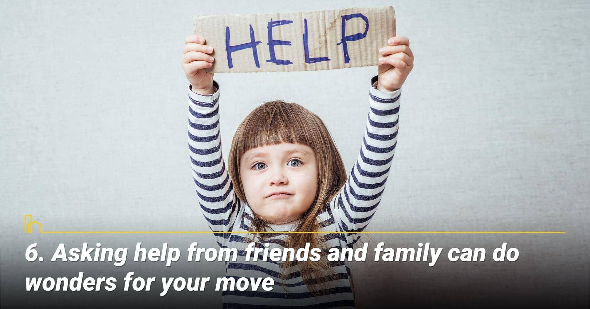 Asking help from friends and family can do wonders for your move, get help from family and friends Asking help from friends and family can do wonders for your move, get help from family and friends