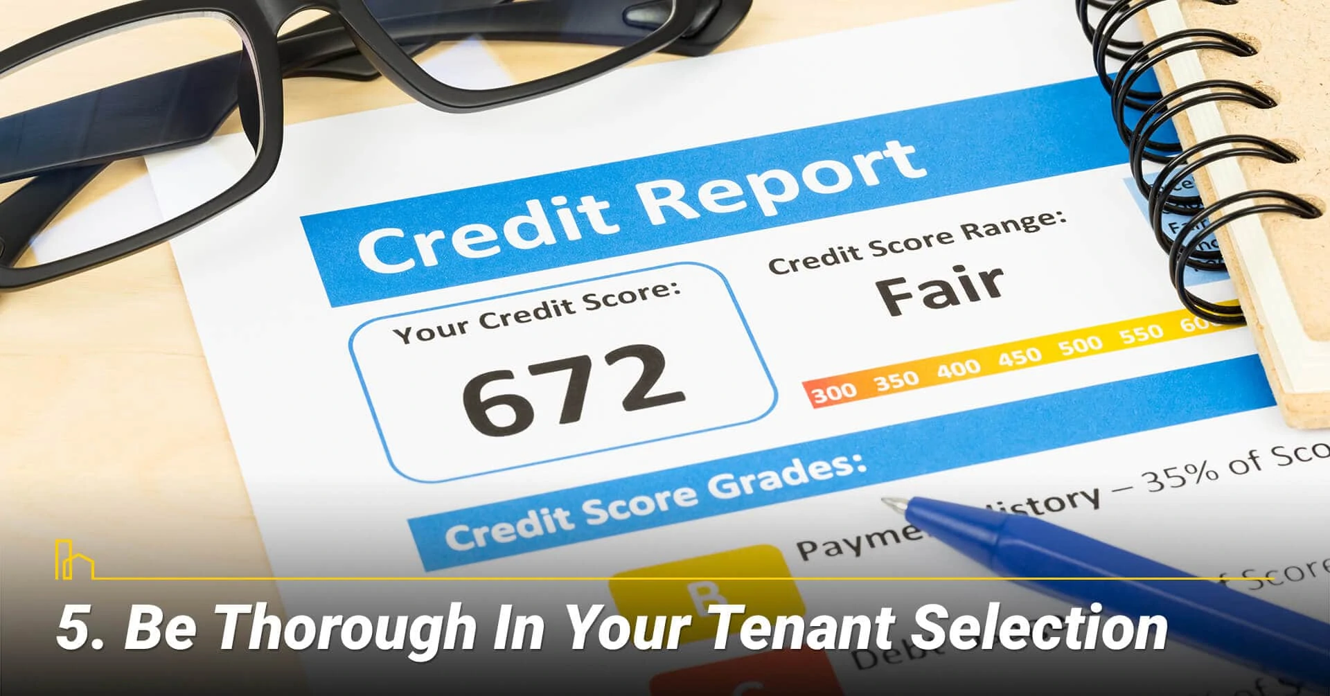 Be Thorough In Your Tenant Selection, select your tenant carefully