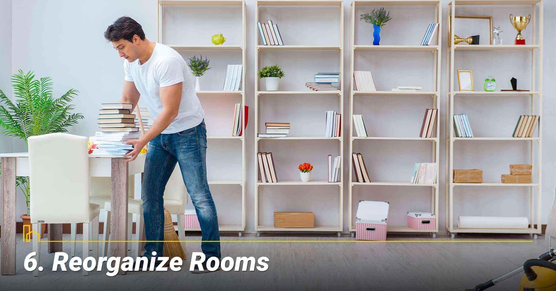 Reorganize Rooms, keep your rooms clean