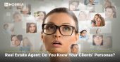 Real Estate Agents: Do You Know Your Clients’ Personas?