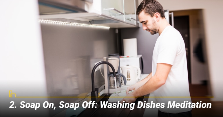 Soap On, Soap Off: Washing Dishes Meditation, keep your mind clear, be mindfulness Soap On, Soap Off: Washing Dishes Meditation, keep your mind clear, be mindfulness