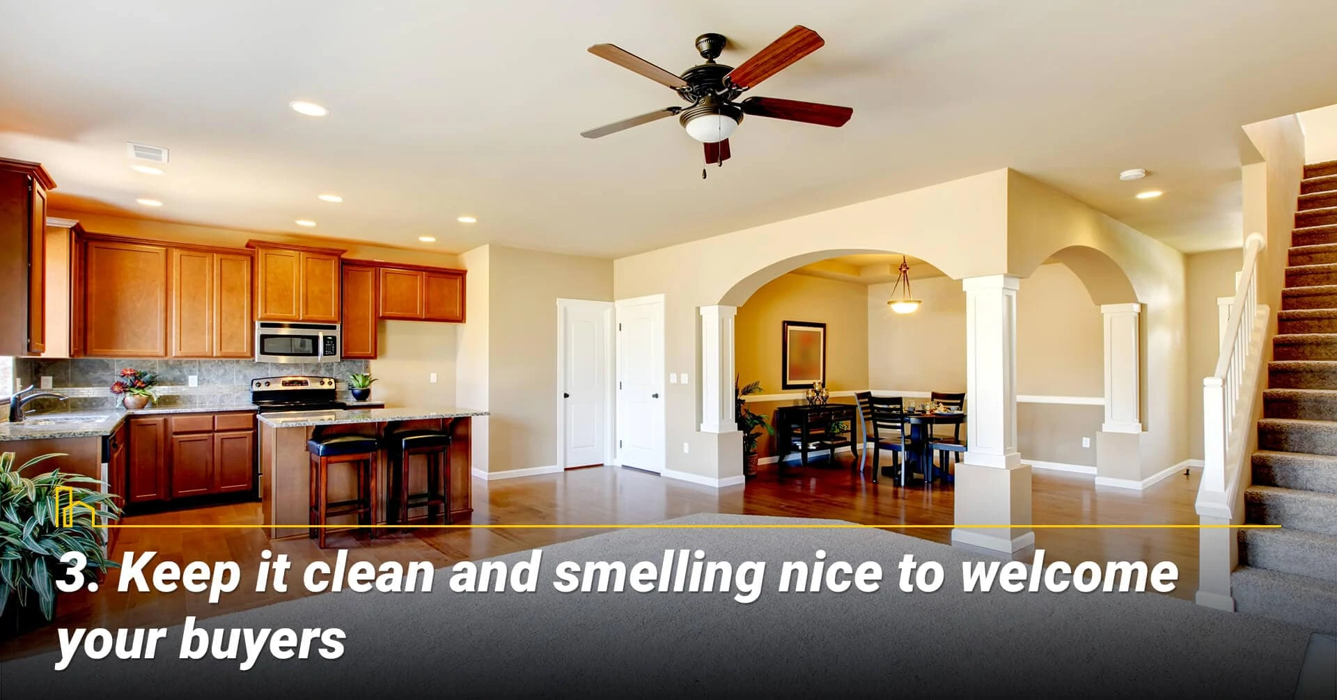 Keep it clean and smelling nice to welcome your buyers, freshen it up for potential buyers