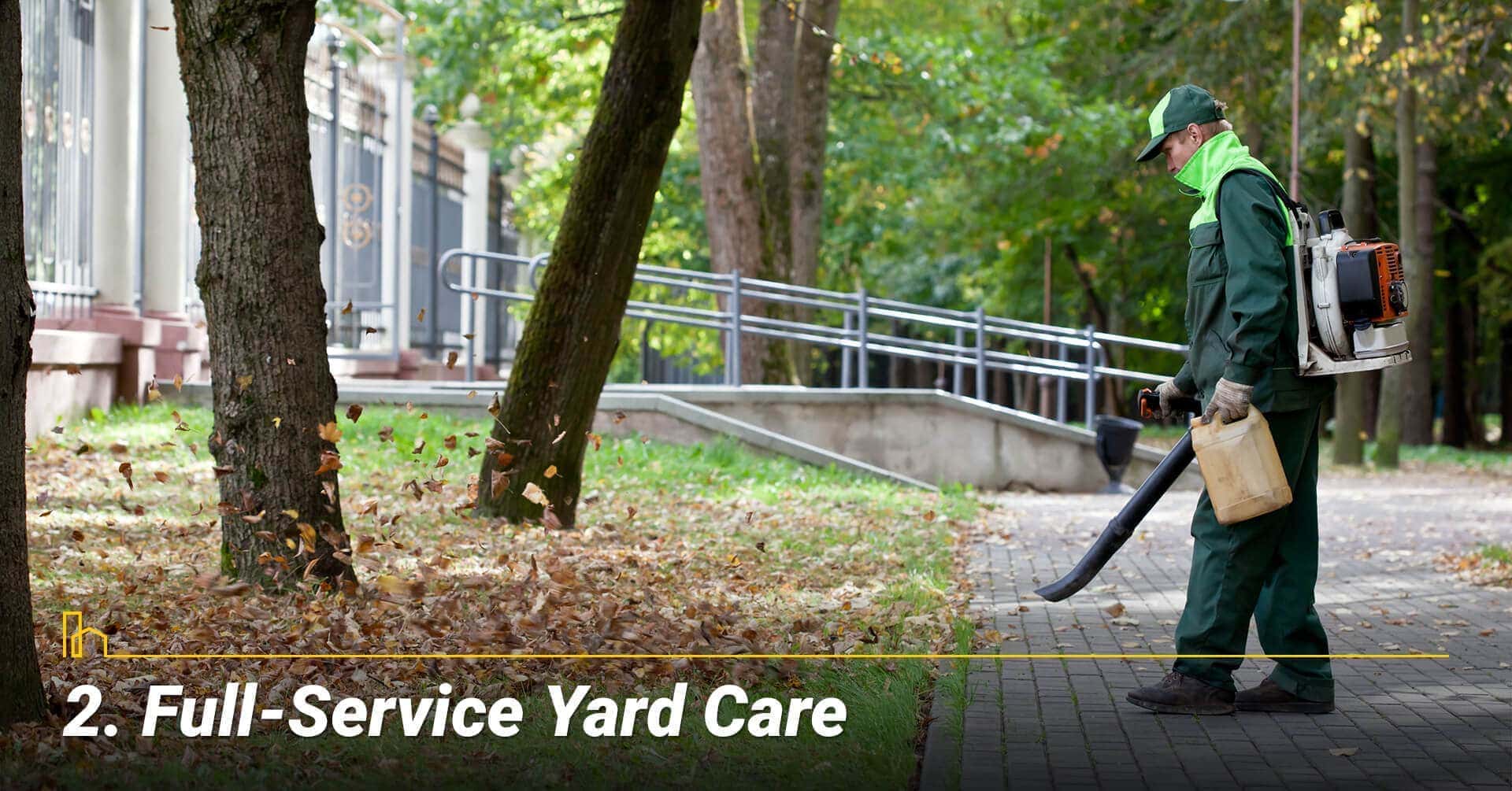 Full-Service Yard Care, hire out the yard works