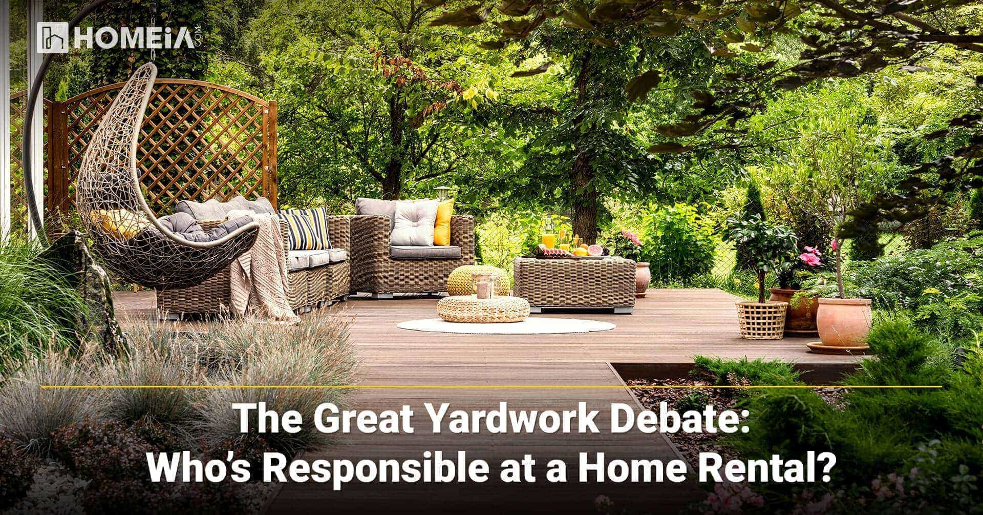 The Great Yardwork Debate: Who’s Responsible at a Home Rental?