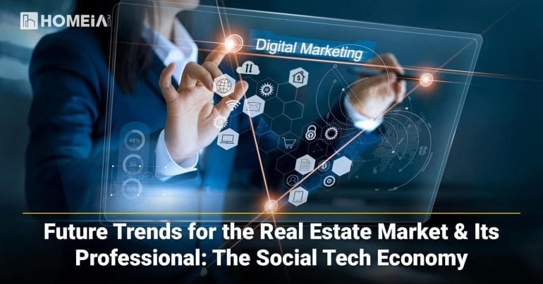 Future Trends for the Real Estate Market & Its Professional: The Social Tech Economy