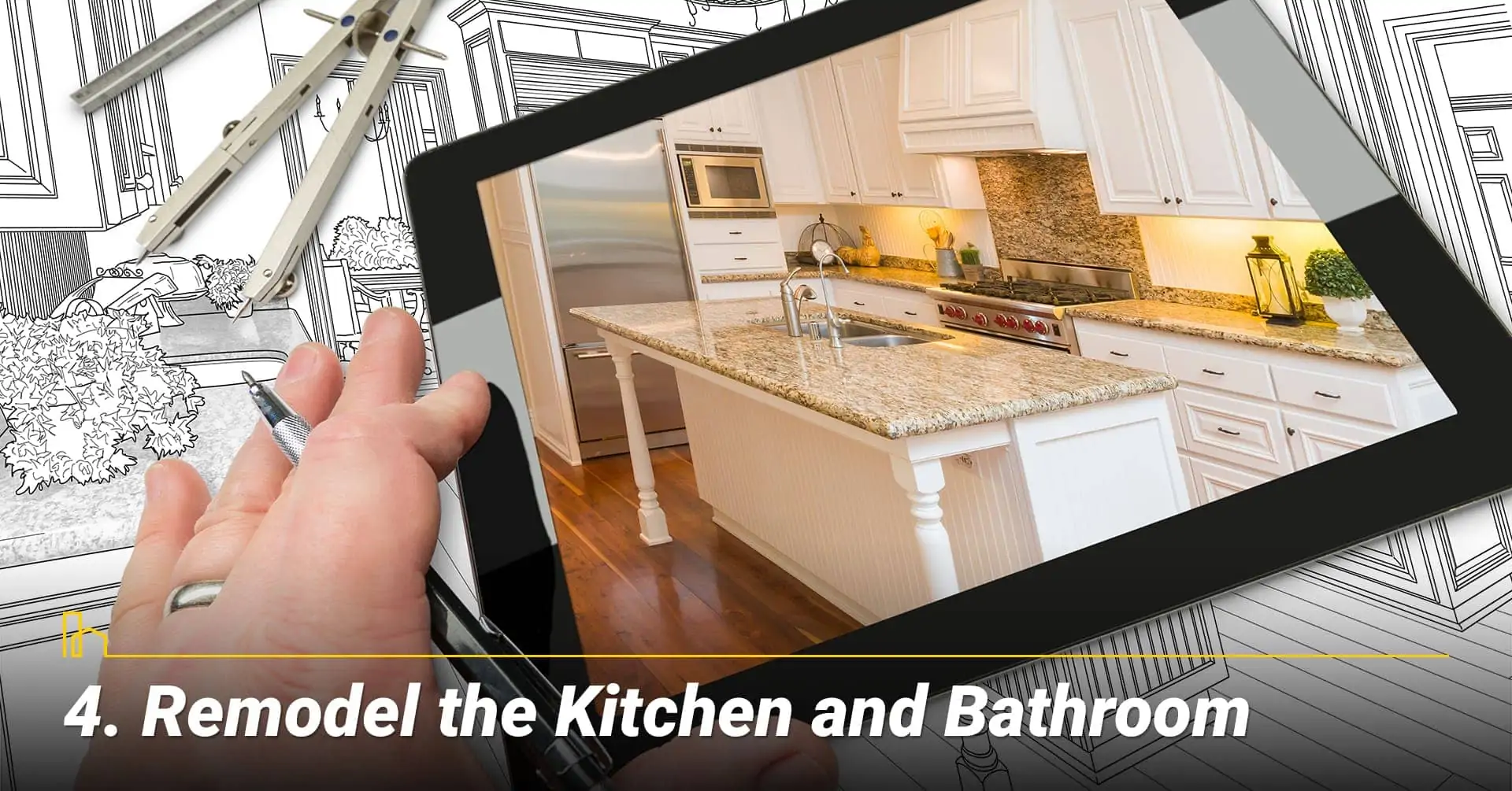 Remodel the Kitchen and Bathroom, upgrade your kitchen and bathroom
