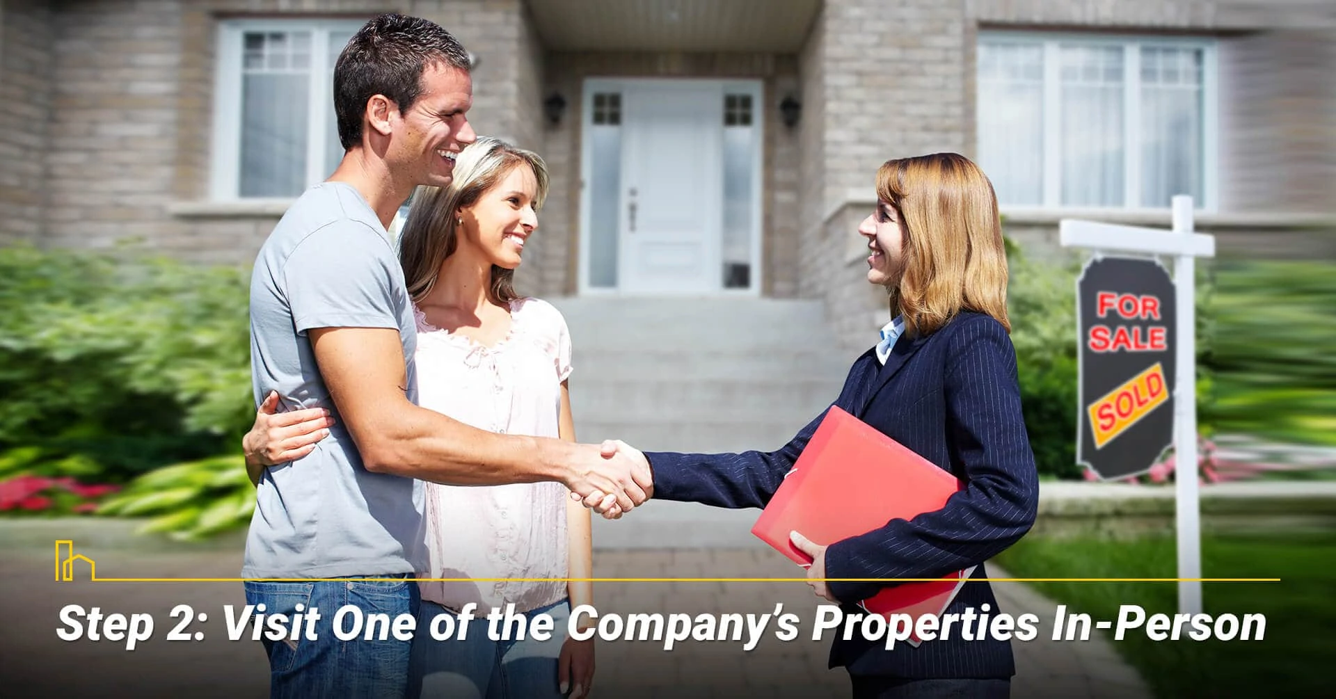 Step 2: Visit One of the Company’s Properties In-Person, conduct a site visit