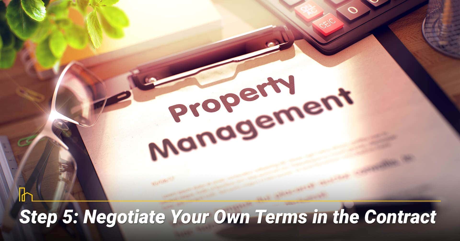 Step 5: Negotiate Your Own Terms in the Contract, negotiate a contract Step 5: Negotiate Your Own Terms in the Contract, negotiate a contract