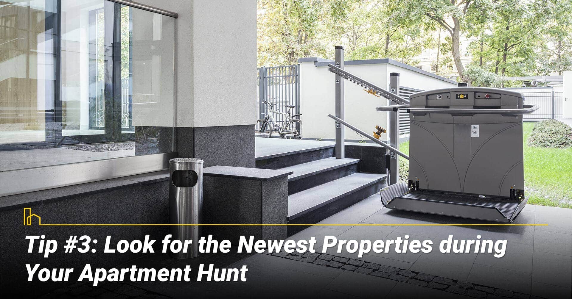 Tip #3: Look for the Newest Properties during Your Apartment Hunt, look for new properties Tip #3: Look for the Newest Properties during Your Apartment Hunt, look for new properties