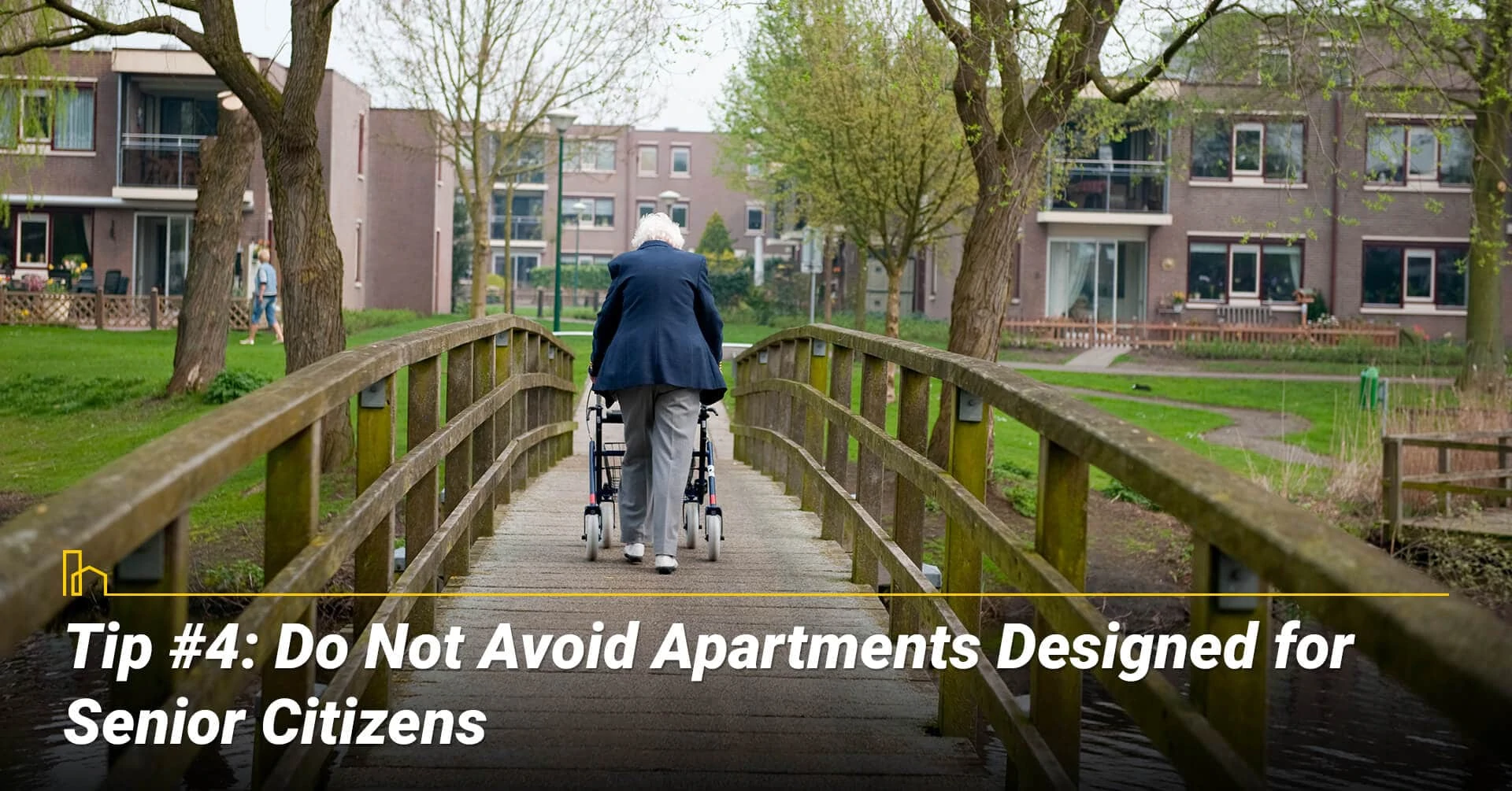Tip #4: Do Not Avoid Apartments Designed for Senior Citizens, can be in senior apartment