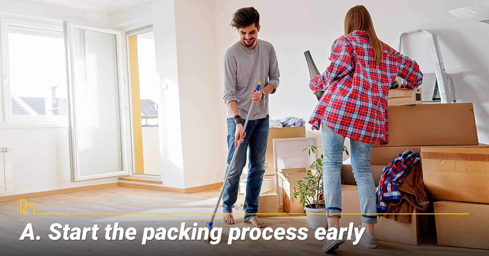 Start the packing process early, start packing Start the packing process early, start packing