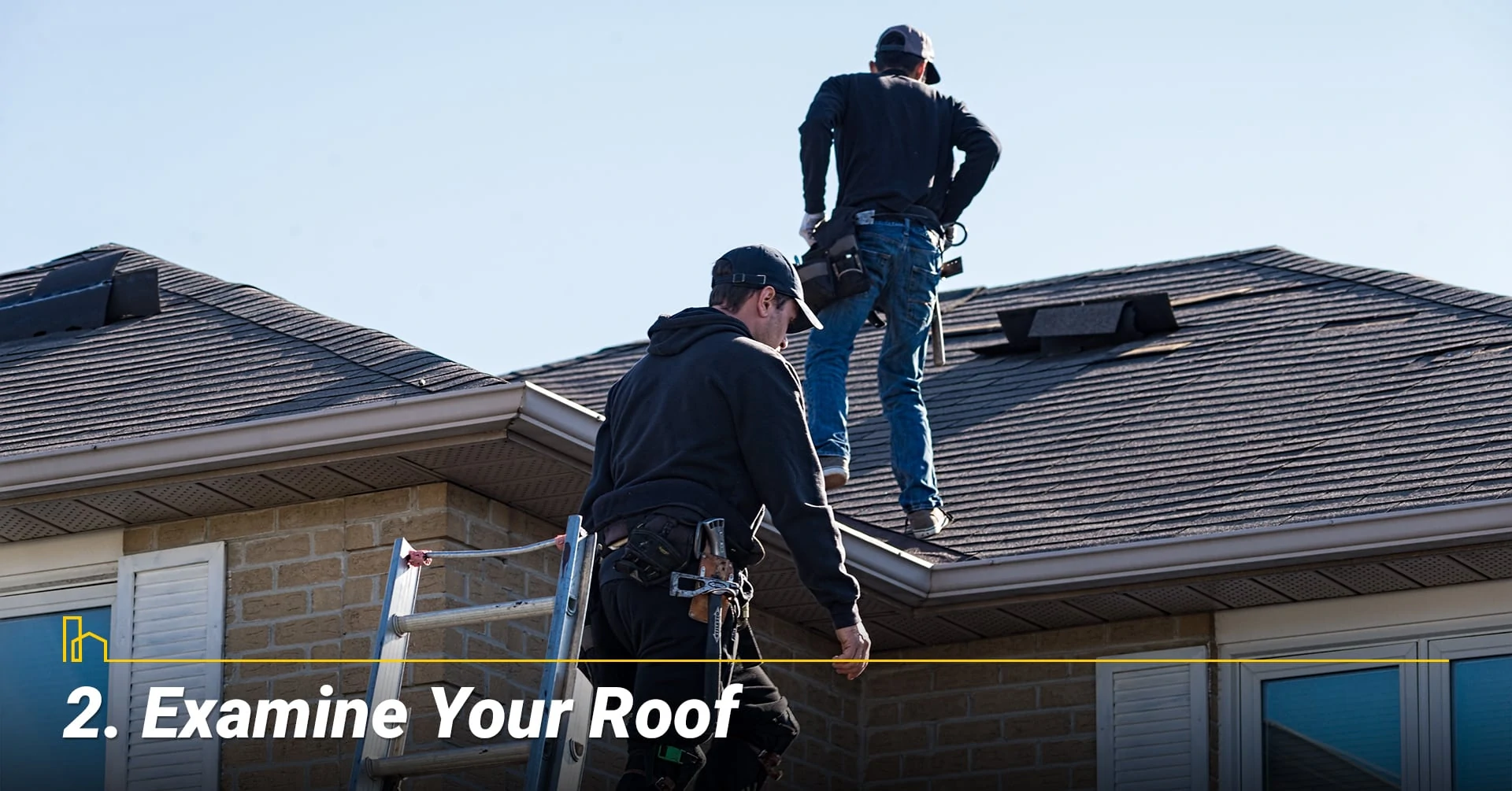 Examine Your Roof, review condition of the roof