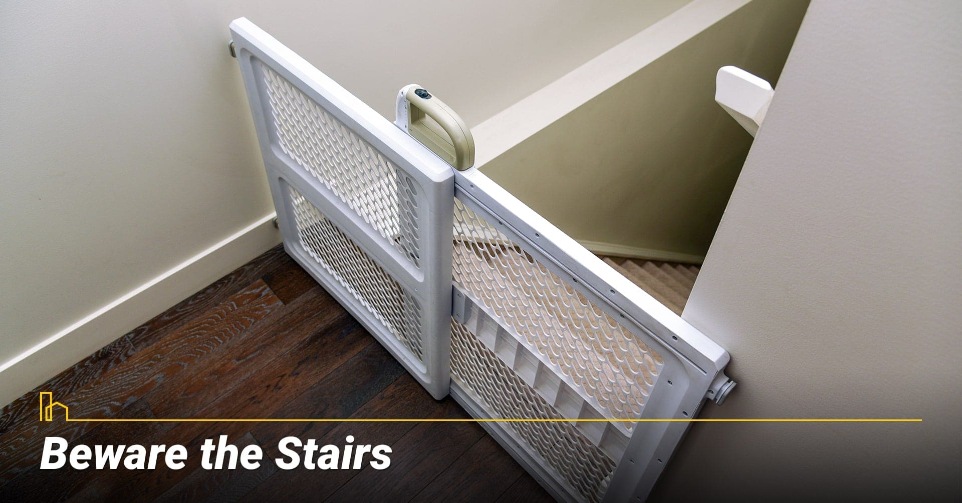 Beware the Stairs, secure your stairs Beware the Stairs, secure your stairs