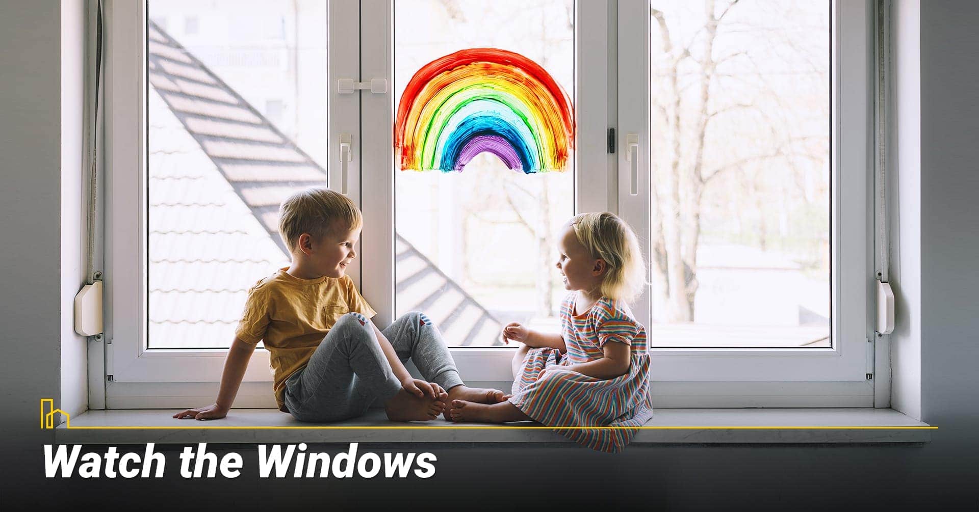 Watch the Windows, check your window sill Watch the Windows, check your window sill