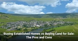 Buying Established Homes vs. Buying Land for Sale: The Pros and Cons