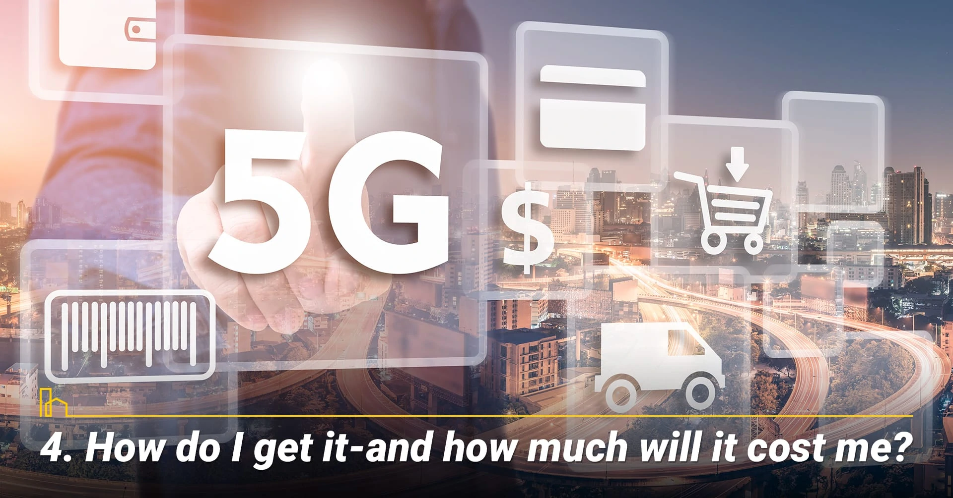 How do I get it—and how much will it cost me? Cost of 5G