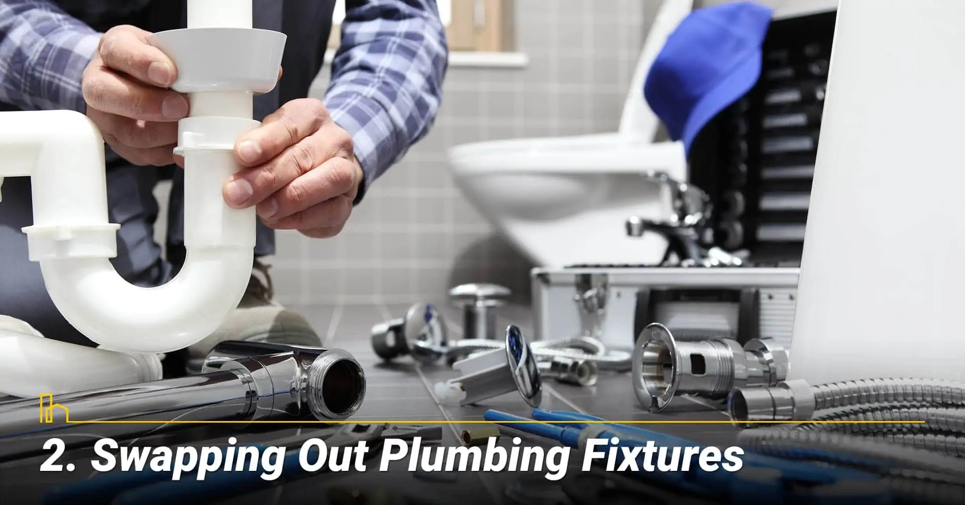 Swapping Out Plumbing Fixtures, replace old plumbing fixtures