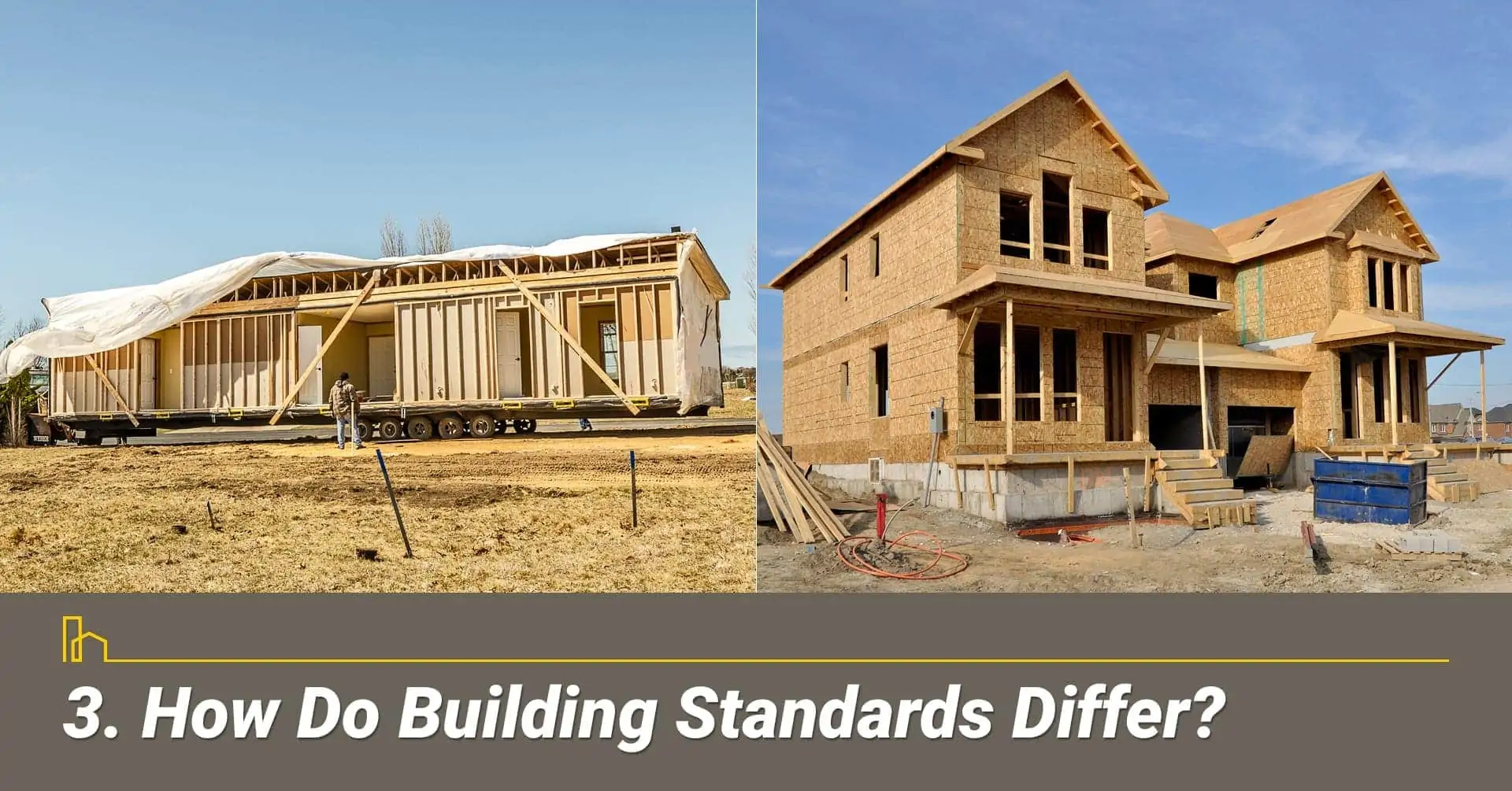 How Do Building Standards Differ? standards for site-built and manufactured homes