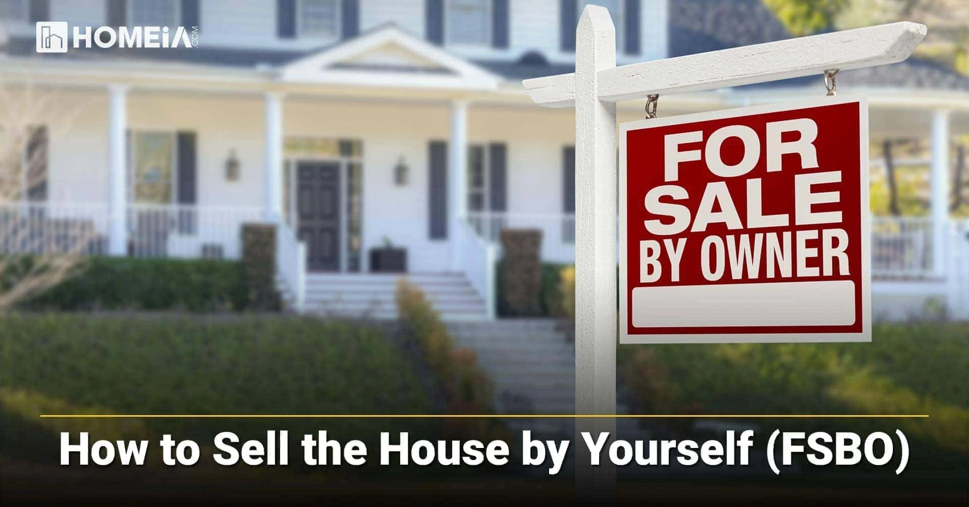 How to Sell the House by Yourself (FSBO)