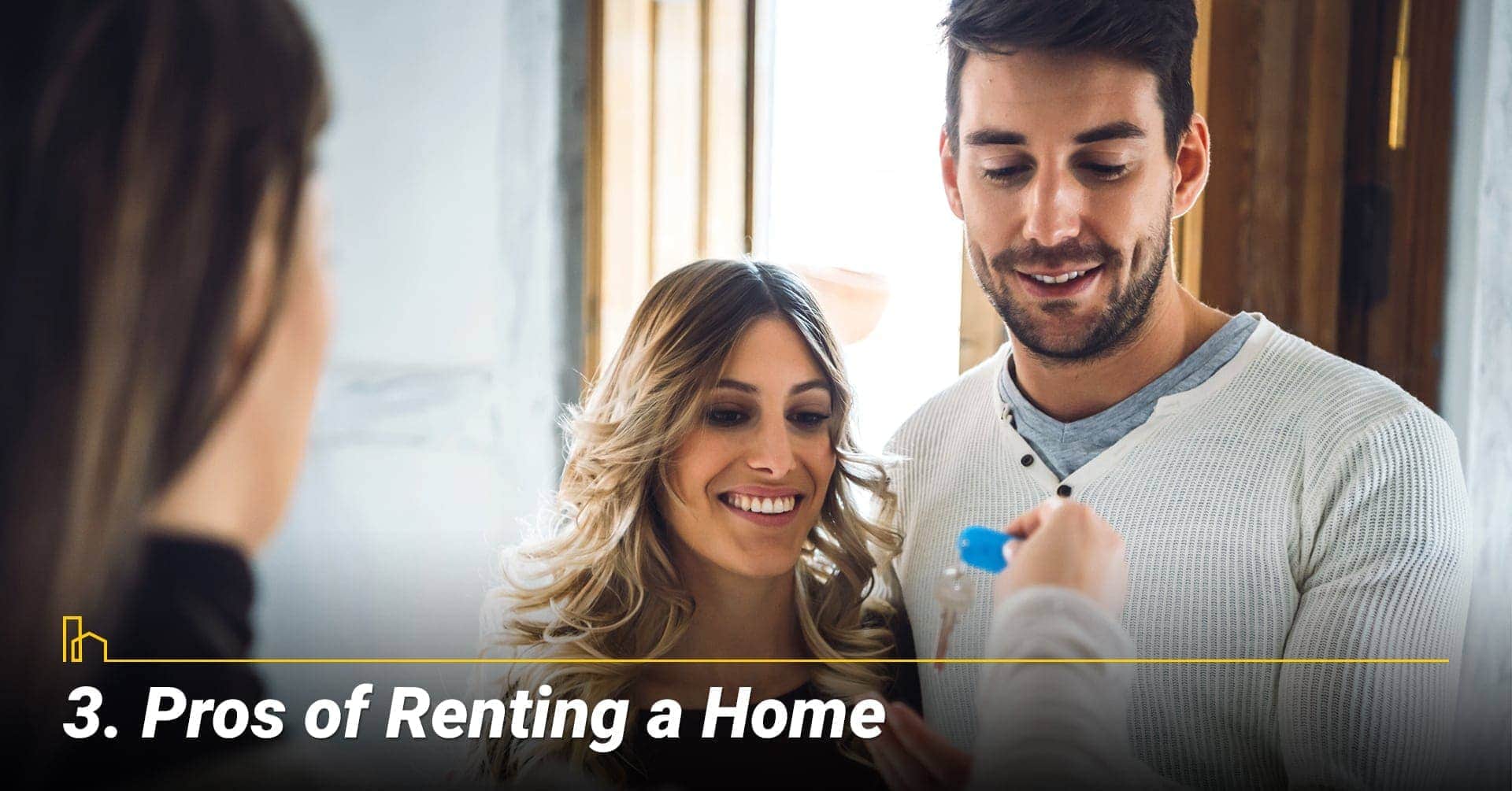 Pros of Renting a Home, advantages of rent out your home Pros of Renting a Home, advantages of rent out your home