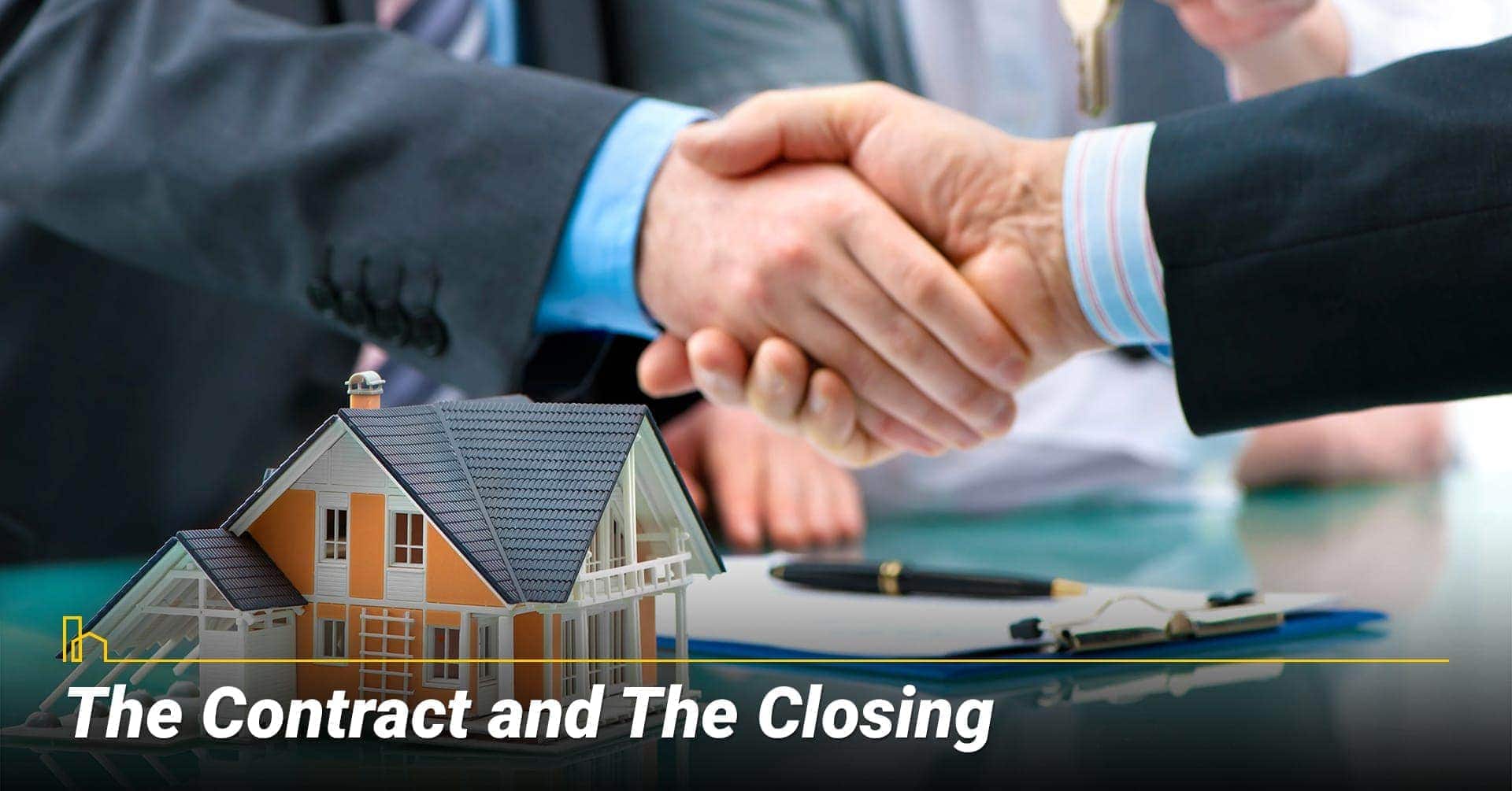 The Contract and The Closing, the final steps in selling a property The Contract and The Closing, the final steps in selling a property