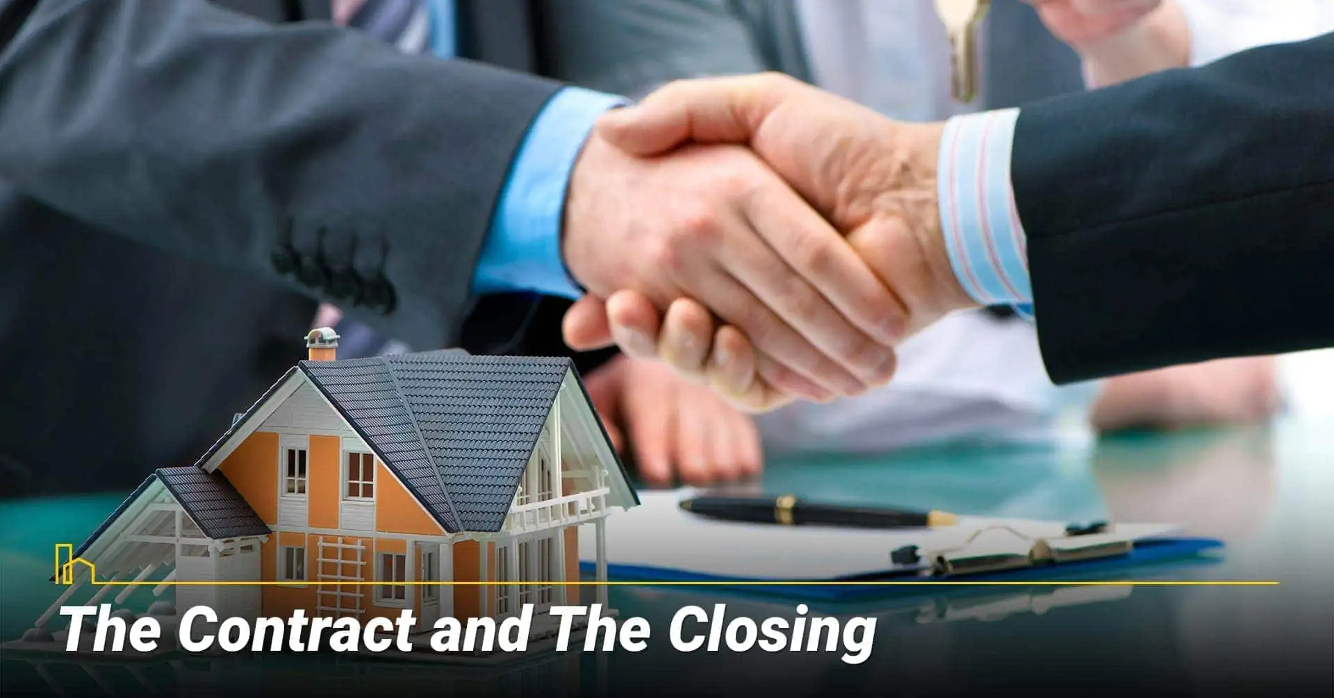The Contract and The Closing, the final steps in selling a property