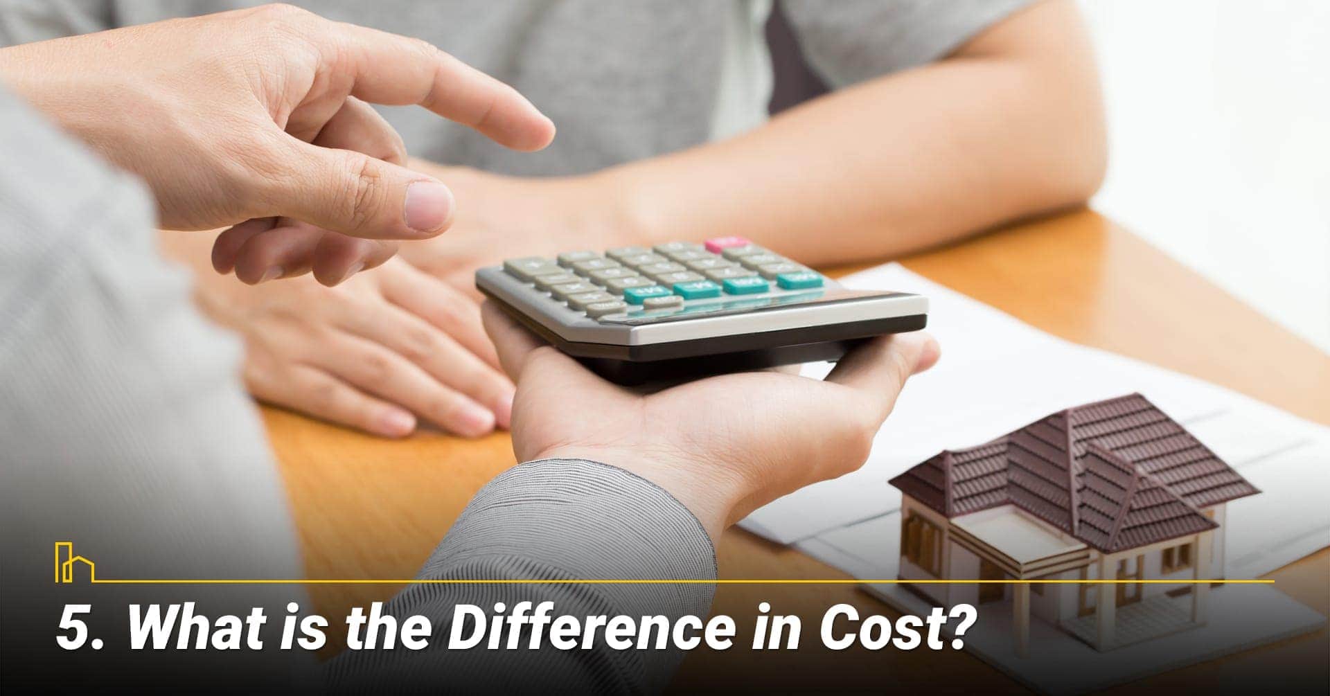 What is the Difference in Cost? costs for site-built and manufactured homes What is the Difference in Cost? costs for site-built and manufactured homes
