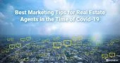 Best Marketing Tips for Real Estate Agents in the Time of Covid-19