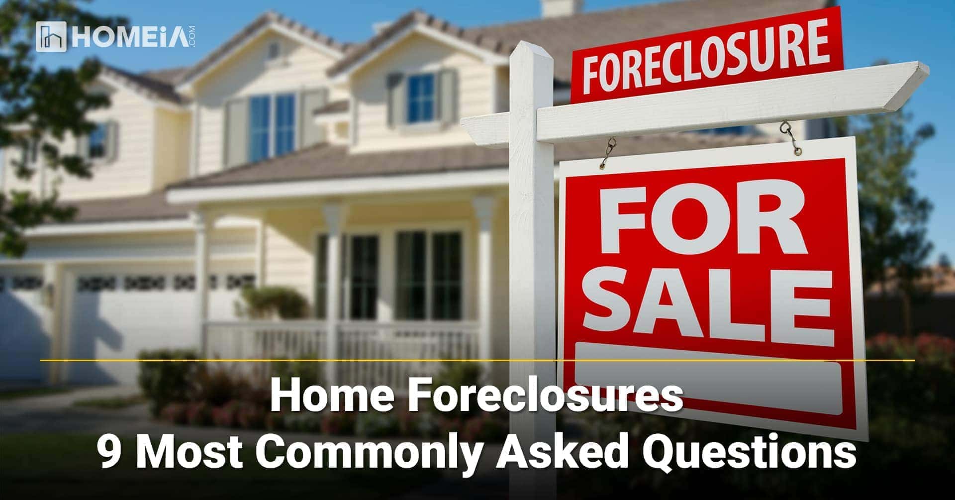 What Is Foreclosure Homes Mean And How It Work HOMEiA