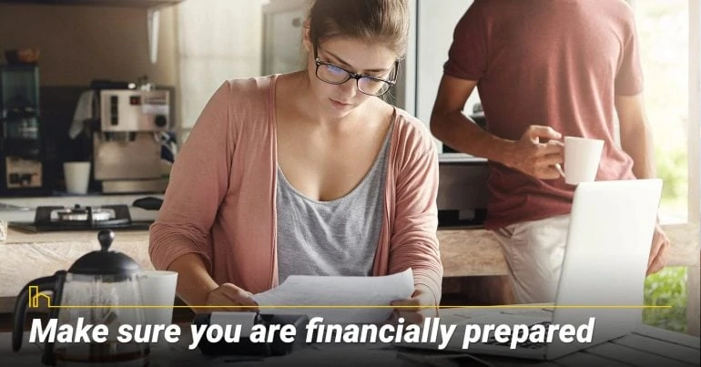 Make sure you are financially prepared, repair your financial situation if needed